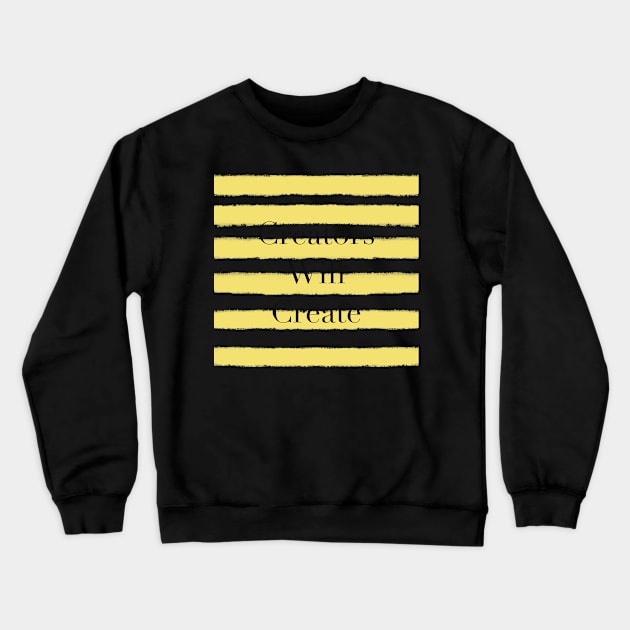 Creators Will Create Cool Yellow Crewneck Sweatshirt by Holailustra
